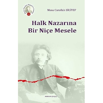 Halk Nazarına Bir Niçe Mesele Musa Carullah Bigiyef