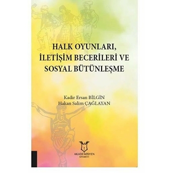 Halk Oyunları Iletişim Becerileri Ve Sosyal Bütünleşme - Ersan Bilgin