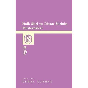 Halk Şiiri Ve Divan Şiirinin Müşterekleri Prof. Dr. Cemal Kurnaz