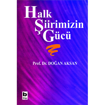 Halk Şiirimizin Gücü Doğan Aksan