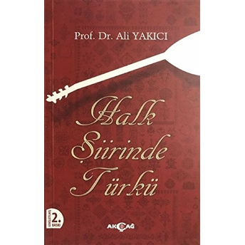 Halk Şiirinde Türkü Ali Yakıcı