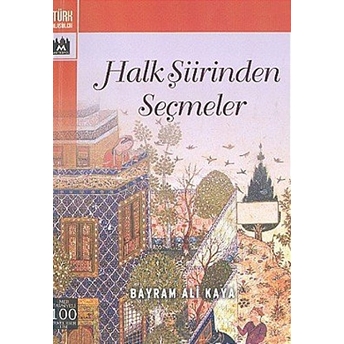 Halk Şiirinden Seçmeler Bayram Ali Kaya