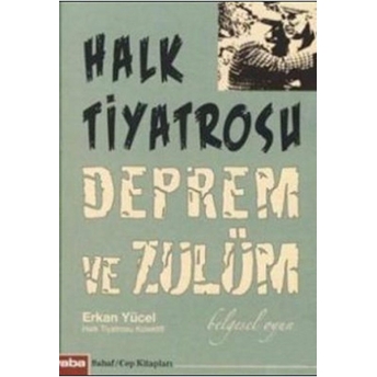 Halk Tiyatrosu Deprem Ve Zulüm-Erkan Yücel