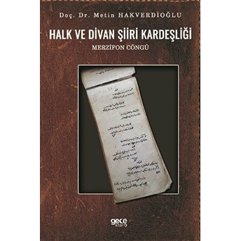 Halk Ve Divan Şiiri Kardeşliği - Metin Hakverdioğlu