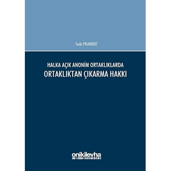 Halka Açık Anonim Ortaklıklarda Ortaklıktan Çıkarma Hakkı Ciltli Seda Palanduz