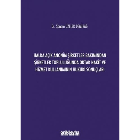 Halka Açık Anonim Şirketler Bakımından Şirketler Topluluğunda Ortak Nakit Ve Hizmet Kullanımının Hukuki Sonuçları