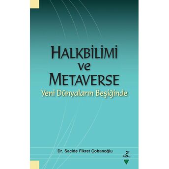 Halkbilimi Ve Metaverse Sacide Fikret Çobanoğlu