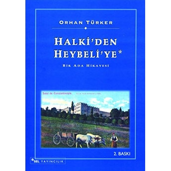 Halki’den Heybeli’ye Bir Ada Hikayesi Orhan Türker