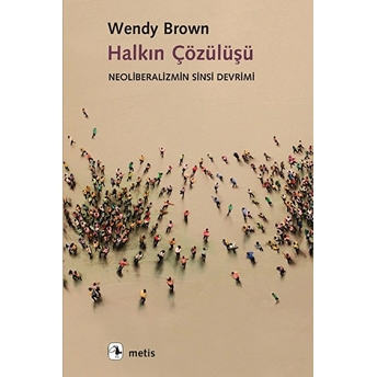 Halkın Çözülüşü Wendy Brown