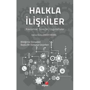 Halkla Ilişkiler - Kavramlar, Süreçler, Uygulamalar Hatice Burcu Önder Memiş