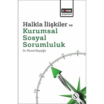 Halkla Ilişkiler Ve Kurumsal Sosyal Sorumluluk Murat Koçyiğit