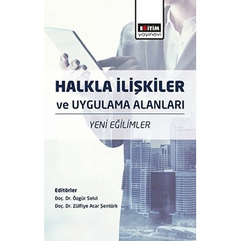 Halkla Ilişkiler Ve Uygulama Alanları - Yeni Eğilimler Zülfiye Acar Şentürk