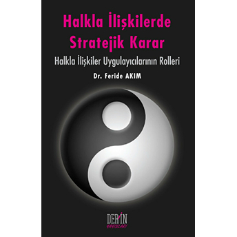 Halkla Ilişkilerde Stratejik Karar - Feride Akım