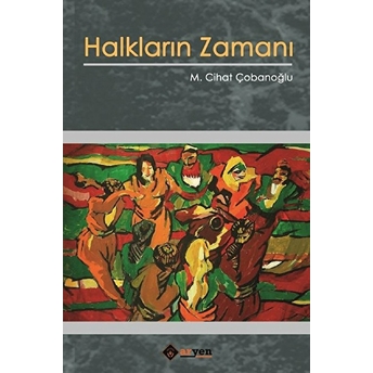 Halkların Zamanı M. Cihat Çobanoğlu