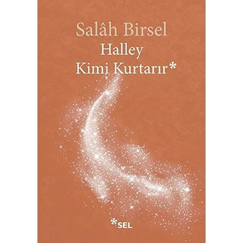 Halley Kimi Kurtarır Salah Birsel