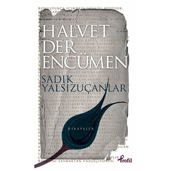 Halvet Der Encümen Sadık Yalsızuçanlar