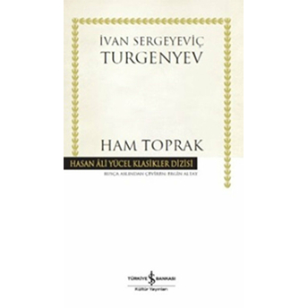 Ham Toprak - Hasan Ali Yücel Klasikleri (Ciltli) Ivan Sergeyeviç Turgenyev