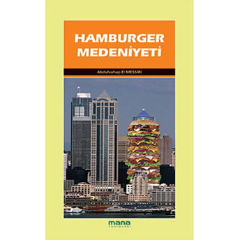 Hamburger Medeniyeti Ve Diğer Makaleler Abdulvahap El Messiri