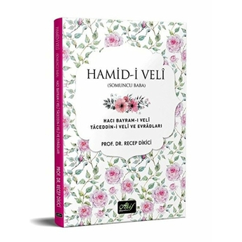 Hamid-I Veli (Somuncu Baba) Hacı Bayram-I Veli Taceddin-I Veli Ve Evradları