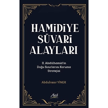 Hamidiye Süvari Alayları - Abdulnasır Yiner