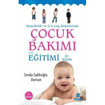 Hamilelik Ve 0 - 6 Yaş Döneminde Çocuk Bakımı Ve Eğitimi El Kitabı Sevda Salihoğlu Dursun