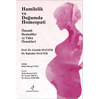 Hamilelik Ve Doğumda Homeopati & Önemli Remediler Ve Vaka Örnekleri Rukshin Priyank Shah,Farokh J. Master