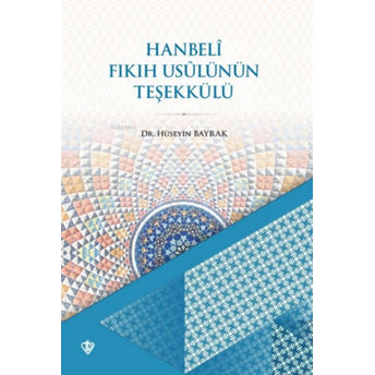 Hanbeli Fıkıh Usulünün Teşekkülü