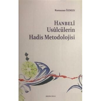 Hanbeli Usulcülerin Hadis Metodolojisi Ramazan Özmen