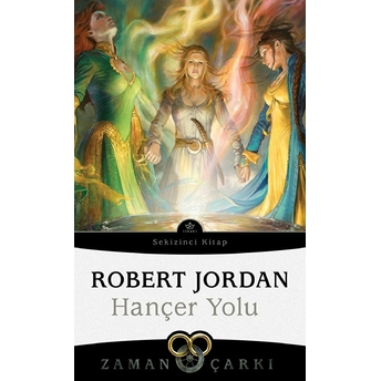 Hançer Yolu - Zaman Çarkı 8 Robert Jordan