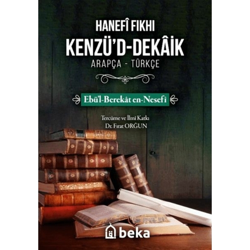 Hanefi Fıkhı Kenzü'd-Dekaik Ebül Berekat En Nesefi