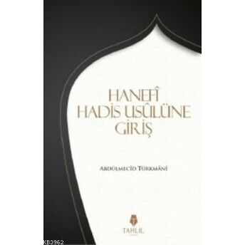 Hanefi Hadis Usulünüe Giriş Abdülmecid Türkmani