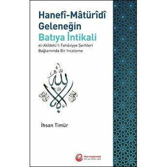 Hanefi-Matüridi Geleneğin Batıya Intikali Ihsan Timür