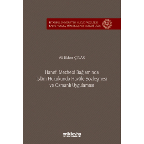 Hanefi Mezhebi Bağlamında Islam Hukukunda Havale Sözleşmesi Ve Osmanlı Uygulaması Ali Ekber Çınar