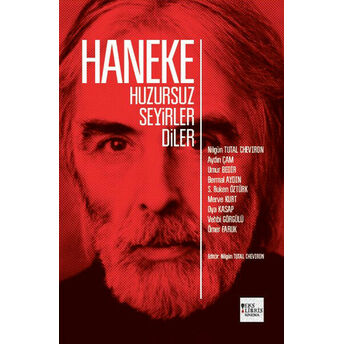 Haneke : Huzursuz Seyirler Diler Aydın Çam