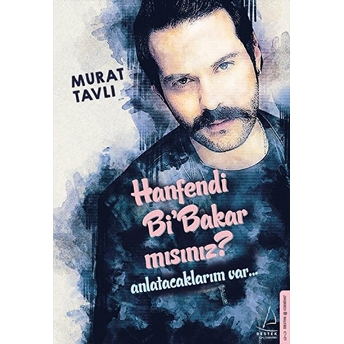 Hanfendi Bi Bakar Mısınız? Murat Tavlı