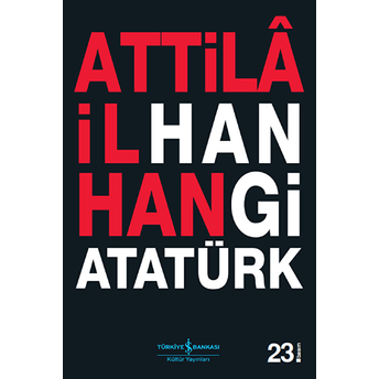 Hangi Atatürk Attila Ilhan