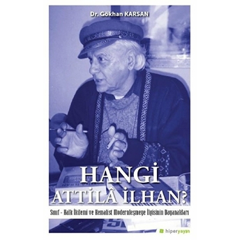 Hangi Atilla Ilhan? - Gökhan Karsan