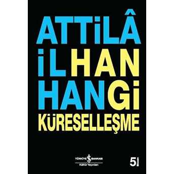 Hangi Küreselleşme Attila Ilhan