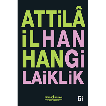 Hangi Laiklik Attila Ilhan