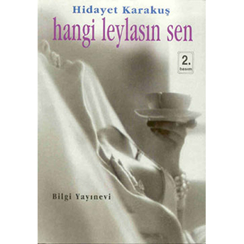 Hangi Leylasın Sen Hidayet Karakuş