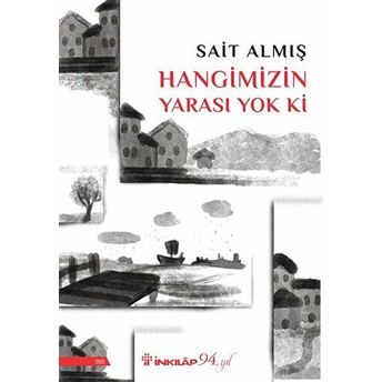 Hangimizin Yarası Yok Ki Sait Almış