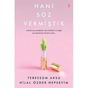 Hani Söz Vermiştik - Tebessüm Aksu – Hilal Özder Hepsevim