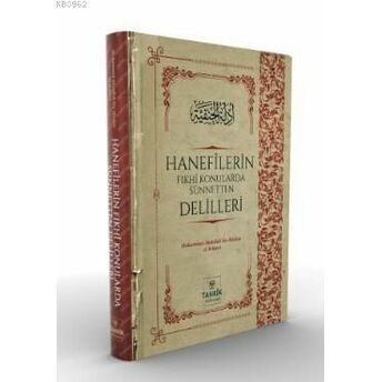 Hanifilerin Fıkhi Konularda Sünnetten Delilleri Muhammed Abdullah Bin Müslim El - Behlevi