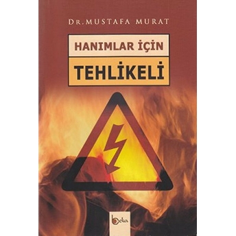 Hanımlar Için Tehlikeli-Mustafa Murat