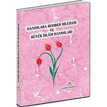 Hanımlara Rehber Bilgiler Ve Büyük Islam Hanımları Kolektif