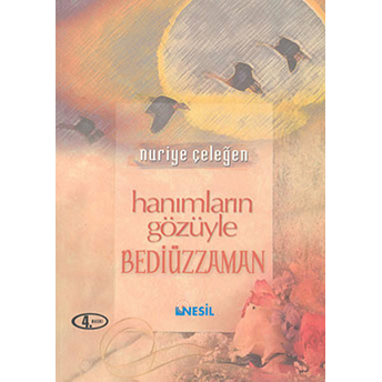 Hanımların Gözüyle Bediüzzaman Nuriye Çeleğen