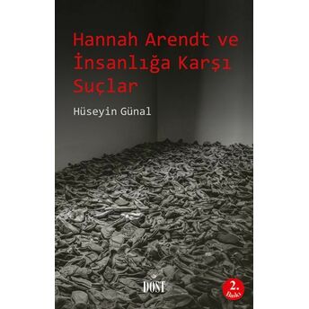 Hannah Arendt Ve Insanlığa Karşı Suçlar Hüseyin Günal