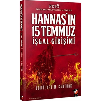 Hannas'ın 15 Temmuz Işgal Girişimi Abdülkerim Cantürk