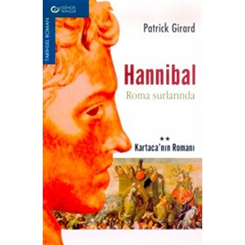 Hannibal Roma Surlarında Kartaca’nın Romanı 2 Patrick Girard