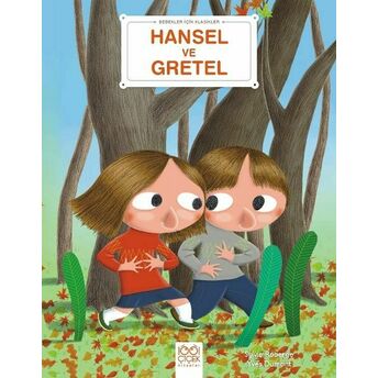 Hansel Ve Gretel - Bebekler Için Klasikler Sylvie Roberge